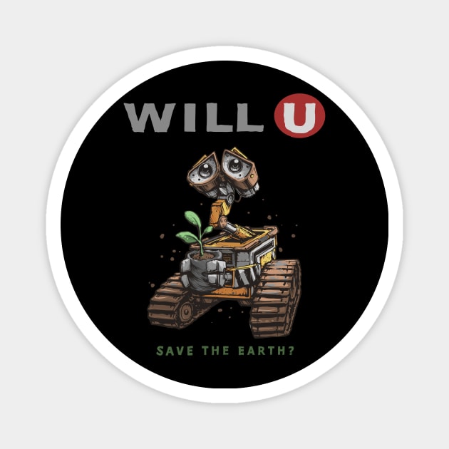 WILL U SAVE THE EARTH? Magnet by Odzproject